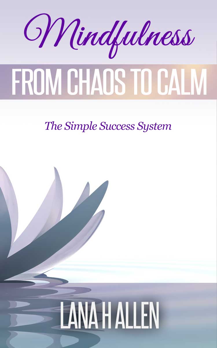 Mindfulness From Chaos to Calm by Lana H Allen