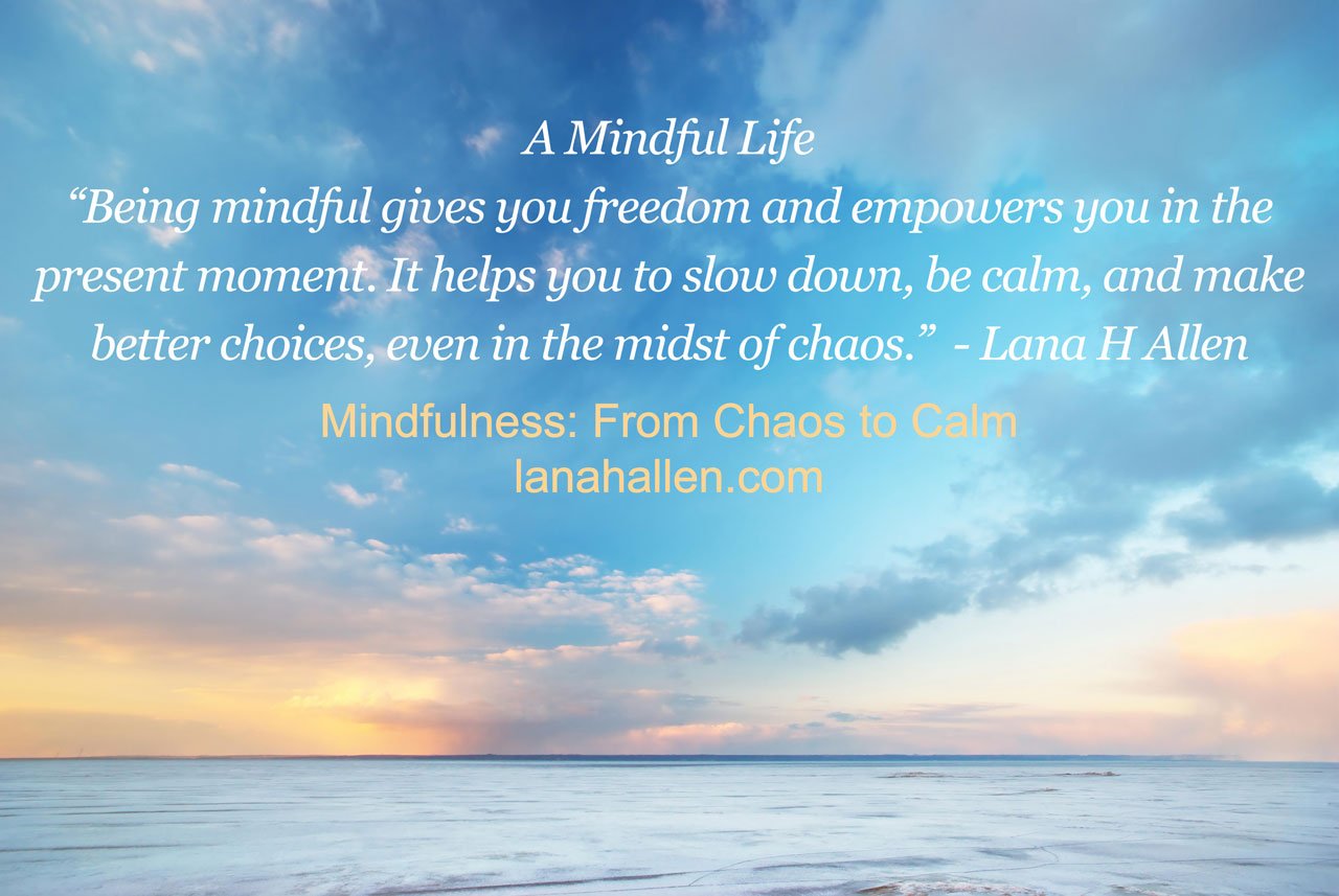 a mindful life Mindfulness From Chaos to Calm